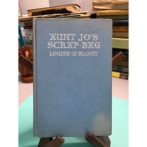 1929 Aunt Jo's Scrap-Bag Louisa M Alcott Grosset & Dunlap Vintage Hardcover